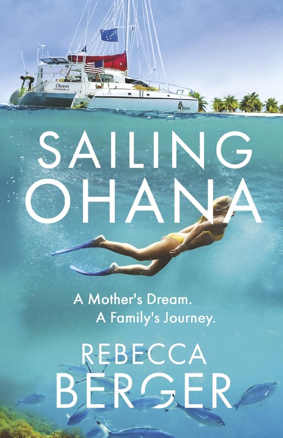 Sailing Ohana: A Mother's Dream. A Family's Journey.